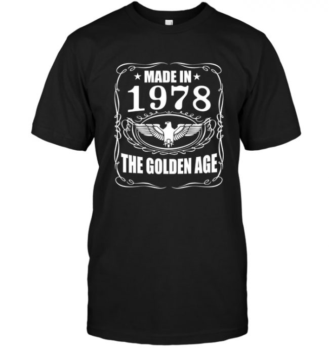 Made in 1978 the golden age was born in birthday gift tee shirt