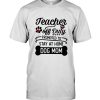 Teacher of duty promoted to stay at home dog mom tee shirts