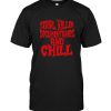 Serial killer documentaries and chill tee shirt