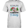 Nothing feels as goods as camping with my family tee shirt hoodie
