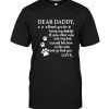 Dear Daddy Thank You For Being My Daddy If Other Man Was Dad I Bite Him In Nuts Go Find You Dog Lover Tee Shirt