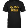 The Main Bitch Golden Glitter Tee Shirt Hoodie