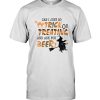 Can I just go trick or treating and ask for beer witch halloween gift tee shirt hoodie