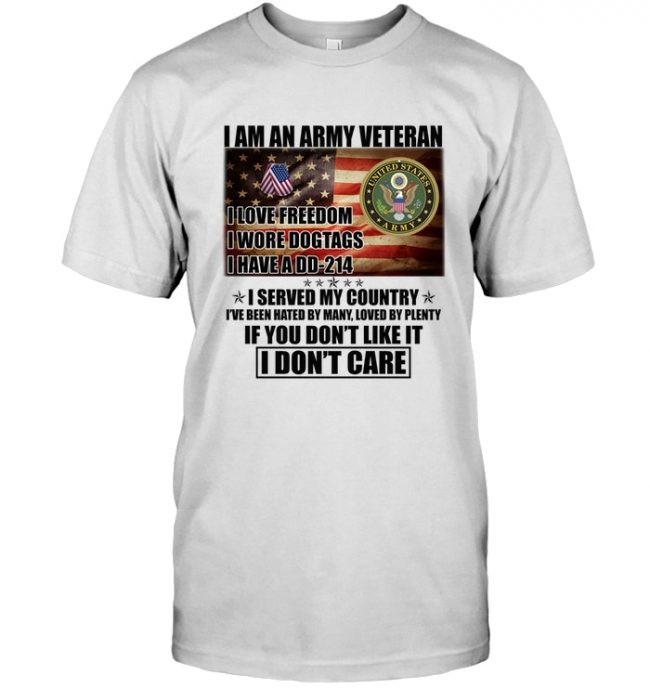 I Am An Army Veteran I Love Freedom I Wore Dogtags I Have A DD 214 I Served My Country Tee Shirt