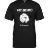 Who’s awesome not you you’re a cunt tee shirt