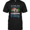 Nothing feels as goods as camping with my family tee shirt hoodies
