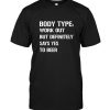 Body Type Works Out But Definitely Says Yes To Beer Tee Shirt