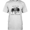 And she lived happily ever after girl love camping tee shirt