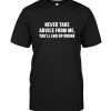 Never Take Advice From Me You’ll End Up Drunk Tee Shirt