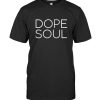 Dope Soul T Shirt