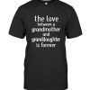 The Love Between A Grandmother And Granddaughter Is Forever T Shirt