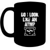 Do I Look Like An ATM Black Coffee Mug