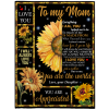 To My Mom I Love You You Are The World Appreciated Mothers Day Gift From Daughter For Women Sunflower Lover Black Throw Fleece Blanket