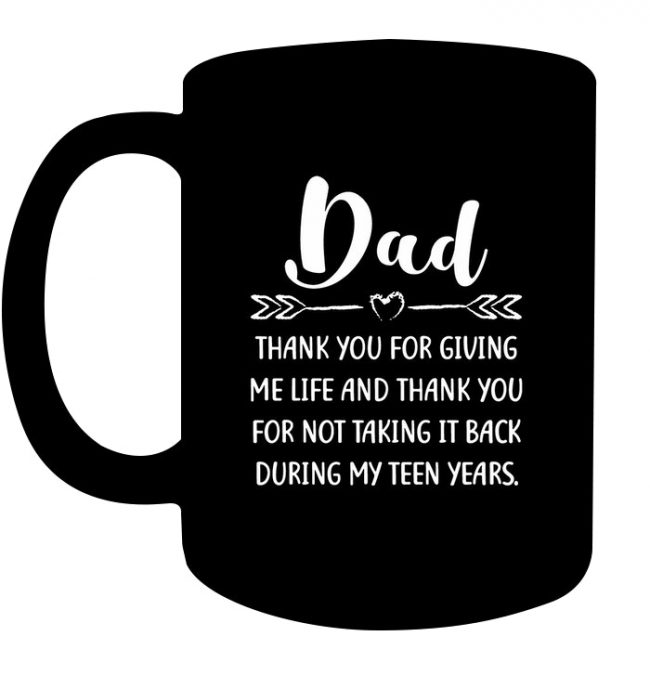 Dad Thank You For Giving Me Life Fathers Day Gift Black Coffee Mug