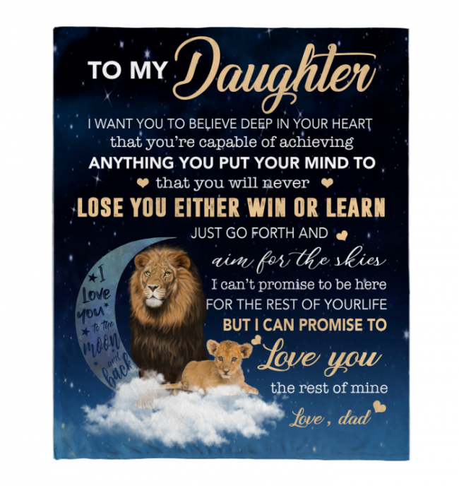 To My Daughter I Want You To Believe Deep In Your Heart Love Dad Father Blanket Gift Lion Black Fleece Blanket