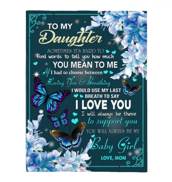 To My Daughter I Love Support You Baby Girl Butterfly Gift From Mom Fleece Sherpa Mink Blanket
