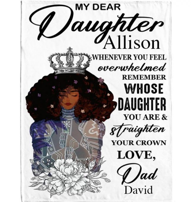 Personalized Custom Name To My Daughter Straighten Your Crown Warrior I Love You Gift Ideas From Dad Blanket