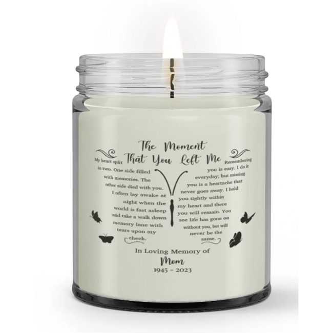 Custom Name The Moment That You Left Me Butterfly Loss Of Mom Grandma Memorial Sympathy Candle