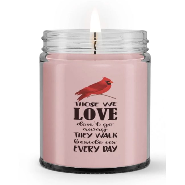 Those We Love Don't Go Away They Walk Beside Us Every Day Sympathy Condolence Loss Memorial Candle