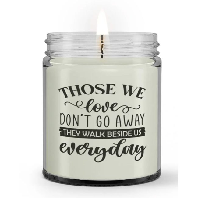 Those We Love Don't Go Away They Walk Beside Us Everyday Sympathy Memorial Condolence Candle