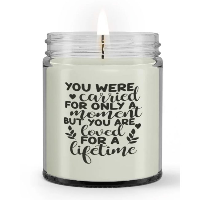 You Were Carried for Only a Moment Loved Lifetime Loss Sympathy Condolence Memorial Candle